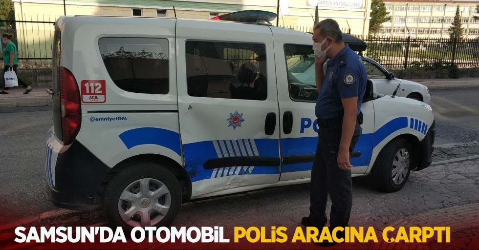 Samsun'da otomobil polis aracına çarptı