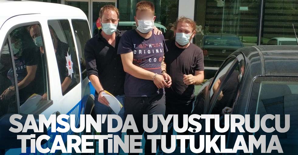 Samsun'da uyuşturucu ticaretine tutuklama 
