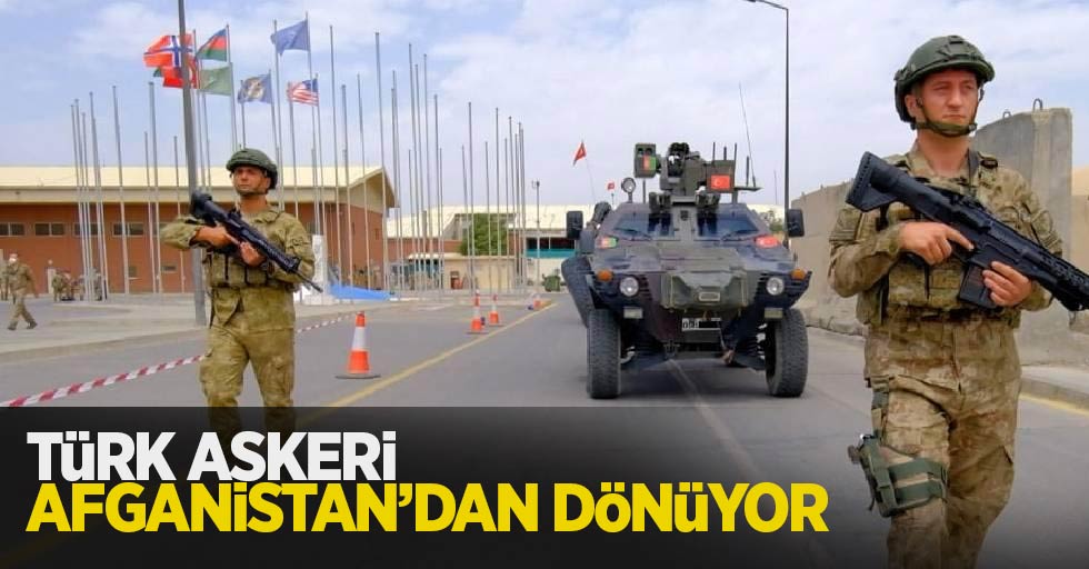 Türk askeri Afganistan'dan dönüyor...