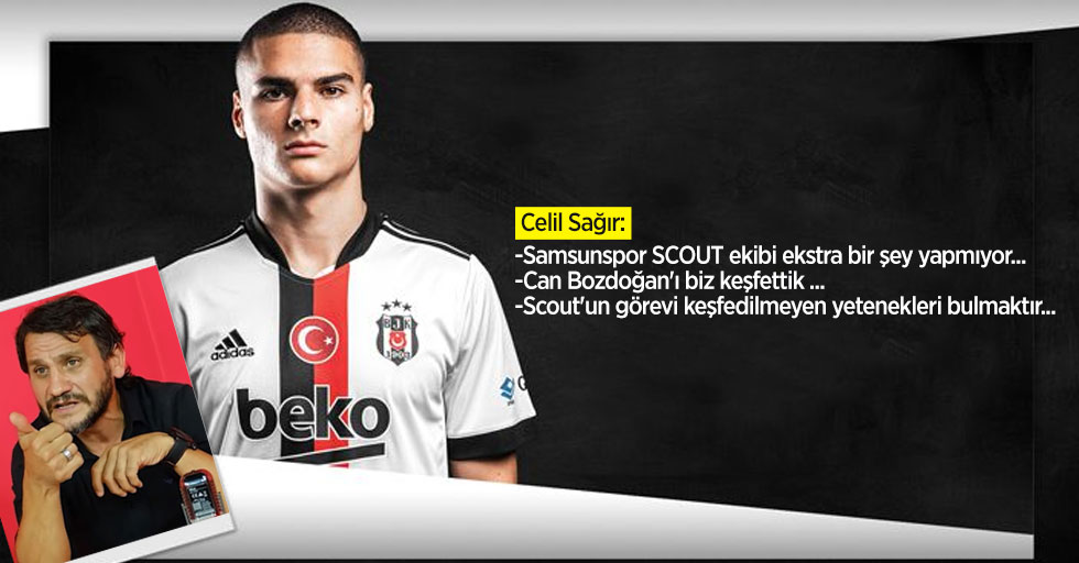 Celil Sağır: Samsunspor SCOUT ekibi ekstra bir şey yapmıyor...