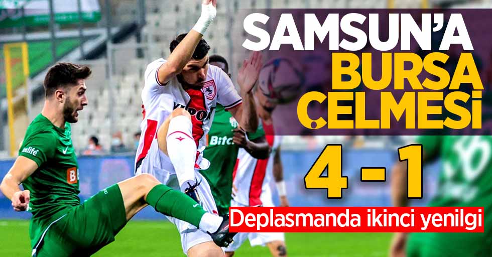 Samsun'a Bursa çelmesi 4-1  "Deplasmanda ikinci yenilgi"