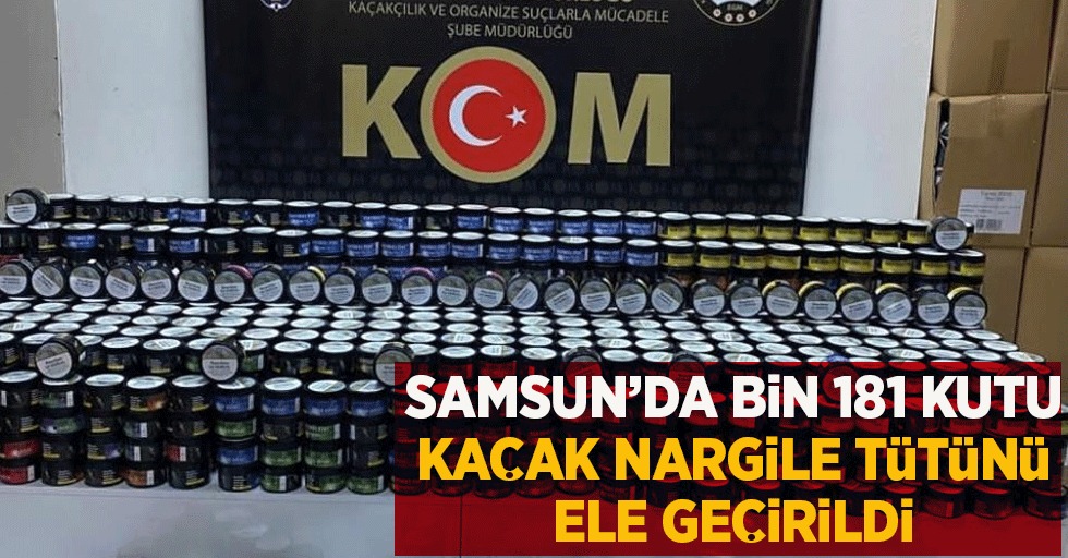 Samsun'da bin 181 kutu kaçak nargile tütünü ele geçirildi