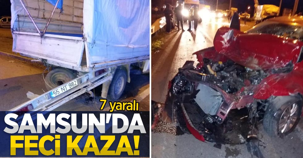 Samsun'da feci kaza: 7 yaralı