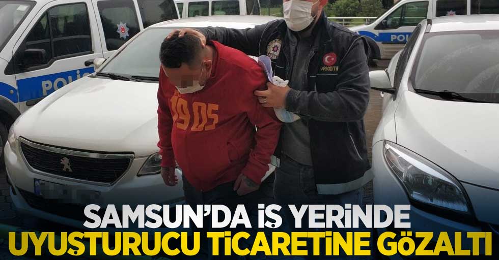 Samsun'da iş yerinde uyuşturucu ticaretine gözaltı
