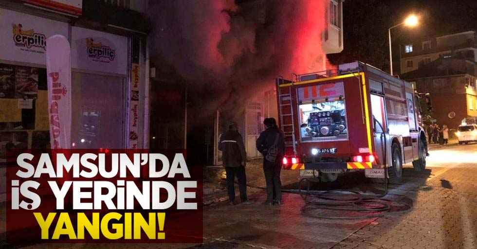Samsun'da iş yerinde yangın