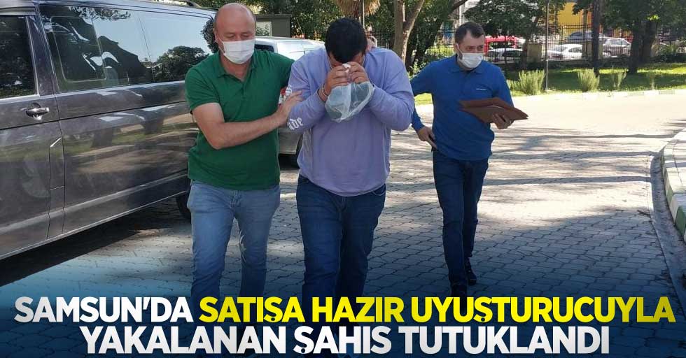 Samsun'da satışa hazır uyuşturucuyla yakalanan şahıs tutuklandı