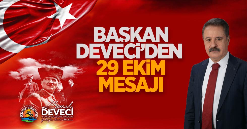 Başkan Deveci'den 29 Ekim Cumhuriyet Bayramı mesajı