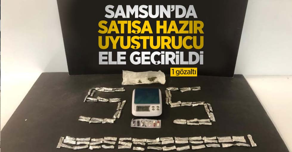 Samsun'da satışa hazır uyuşturucu ele geçirildi: 1 gözaltı