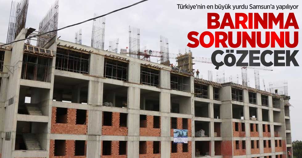 Türkiye'nin en büyüğü Samsun'a yapılıyor! Barınma sorunu çözülecek