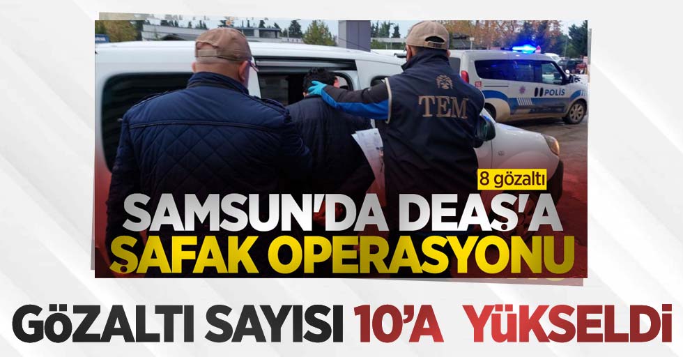 Samsun'da DEAŞ'tan 2 gözaltı daha