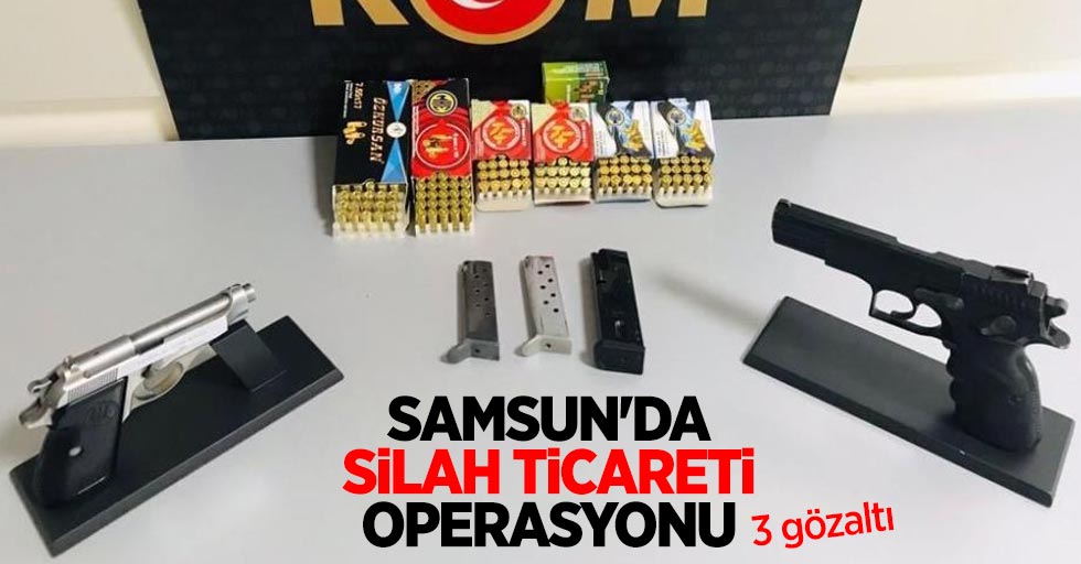 Samsun'da silah ticareti operasyonu: 3 gözaltı