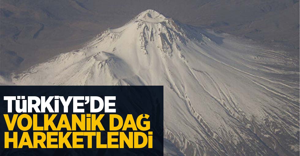 Türkiye'de volkanik dağ hareketlendi