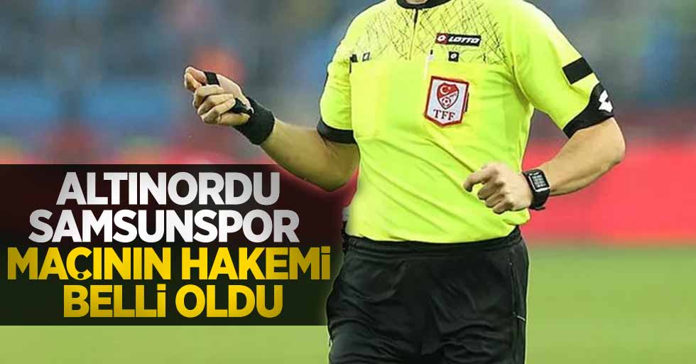 Altınordu-Samsunspor maçının hakemi belli oldu