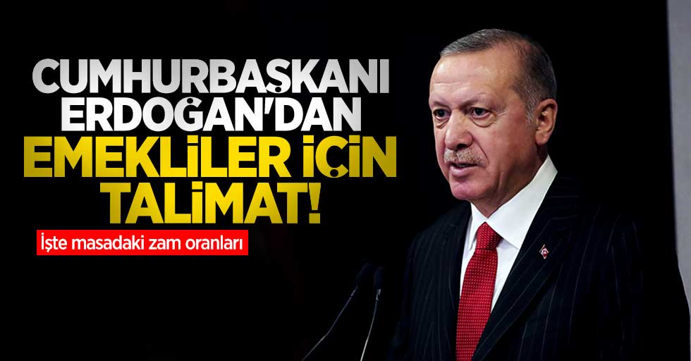 Cumhurbaşkanı Erdoğan'dan emekliler için talimat! İşte masadaki zam oranlar