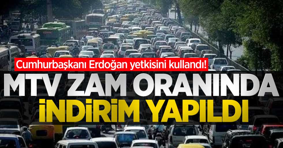 Cumhurbaşkanı Erdoğan yetkisini kullandı! MTV zam oranında indirim 