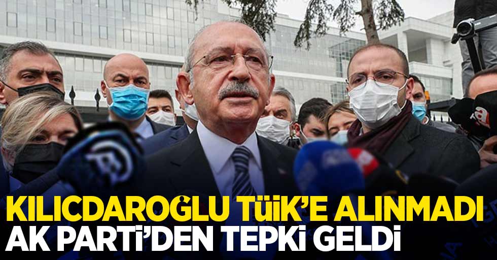 Kılıçdaroğlu TÜİK'e alınmadı