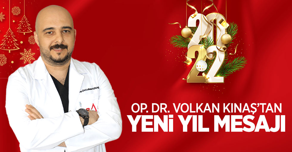 Op. Dr. Volkan Kınaş'tan yeni yıl mesajı