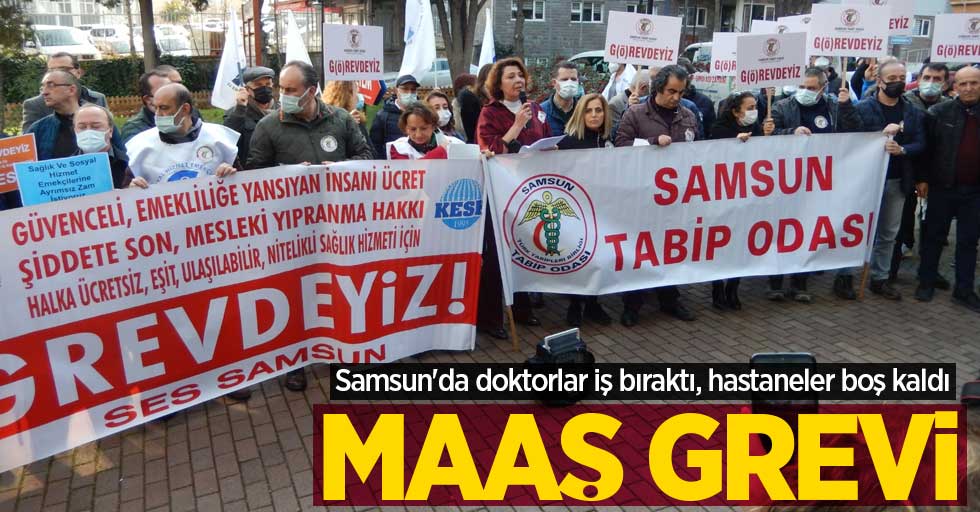 Samsun'da doktorlar iş bıraktı! Maaş grevi 