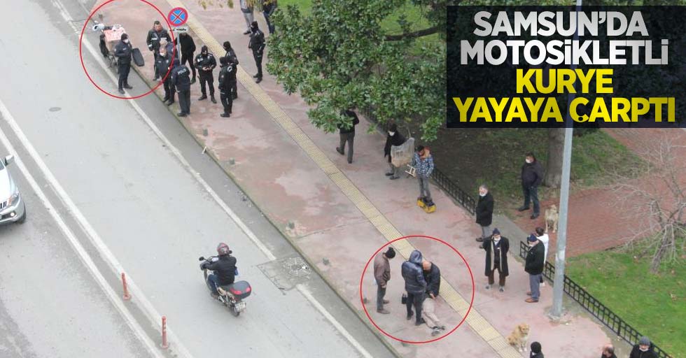 Samsun'da motosikletli kurye yayaya çarptı