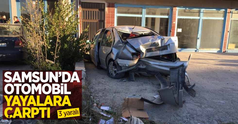 Samsun'da otomobil yayalara çarptı: 3 yaralı