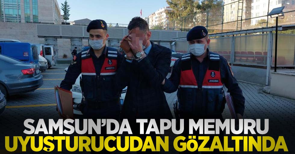 Samsun'da tapu memuru uyuşturucudan gözaltında