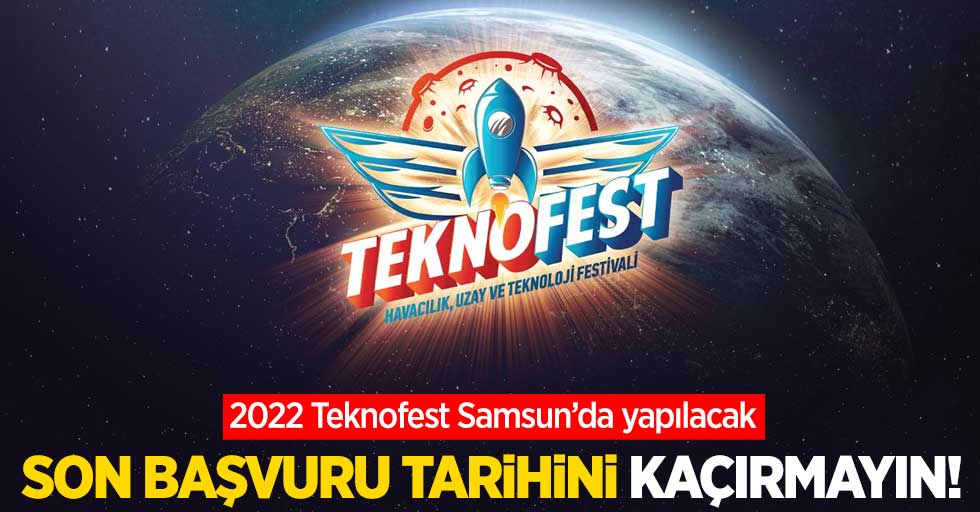 Samsun'da düzenlenecek 2022 Teknofest için başvurular başladı