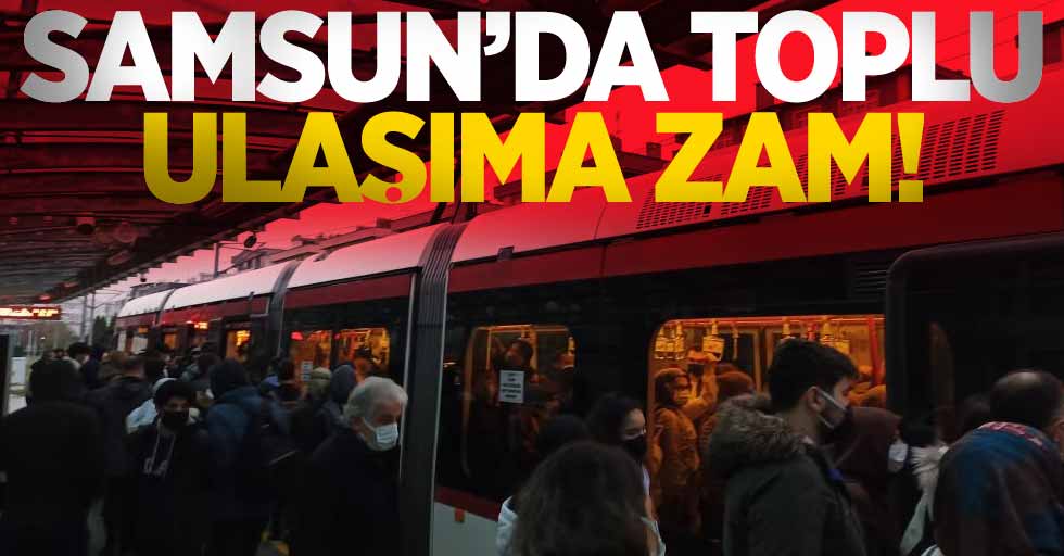 Samsun'da toplu ulaşıma yüzde 25 zam