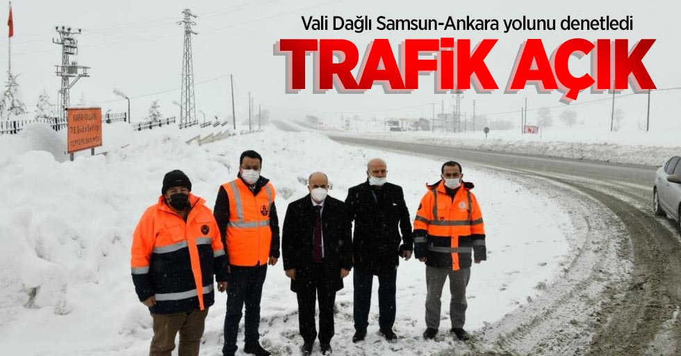 Vali Dağlı Samsun-Ankara yolunu denetledi: Trafik açık