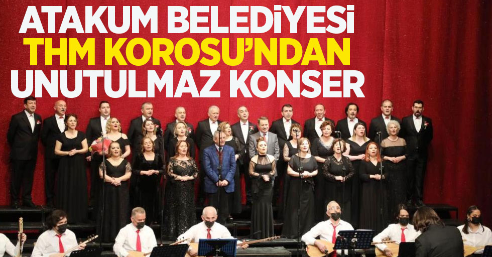 Atakum Belediyesi THM Korosu’ndan unutulmaz konser