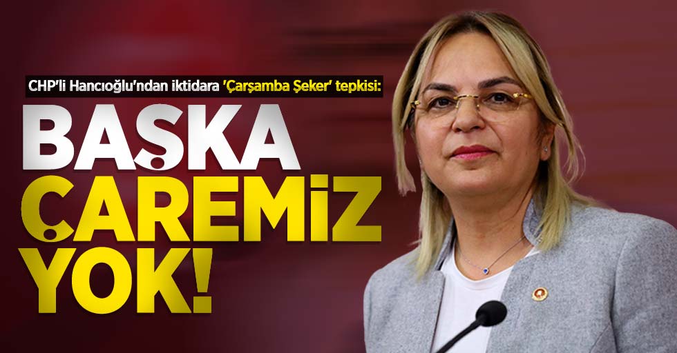 CHP'li Hancıoğlu'ndan iktidara 'Çarşamba Şeker' tepkisi: "Fabrikayı çürümeye terk eden anlayıştan kurtulmaktan başka çaremiz yok!"