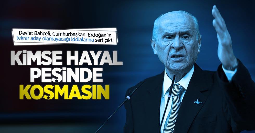 Cumhurbaşkanı Erdoğan yeniden aday olacak mı iddialarına Bahçeli'den sert çıkış