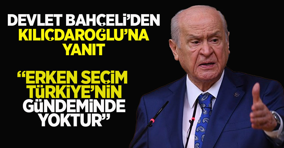 Devlet Bahçeli'den "Sonbaharda seçim bekliyorum" diyen Kılıçdaroğlu'na yanıt: Erken seçim Türkiye'nin gündeminde yoktur
