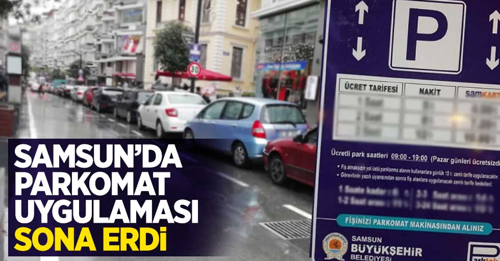 Samsun'da parkomat uygulaması sona erdi!