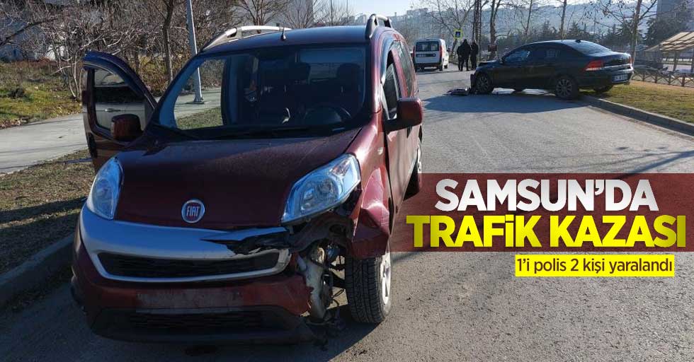 Samsun'da trafik kazası: 1'i polis 2 kişi yaralandı
