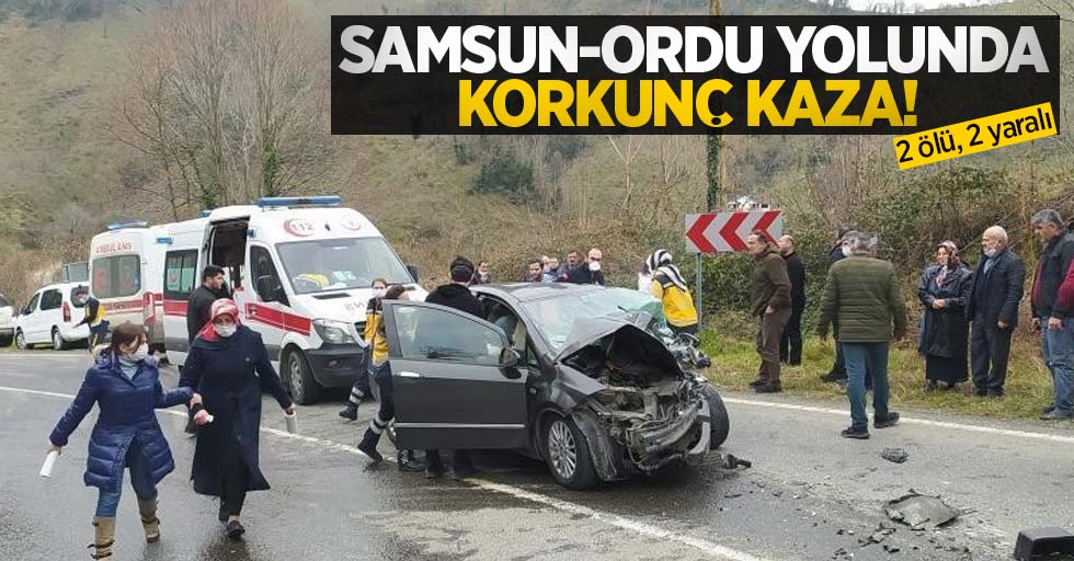 Samsun-Ordu yolunda korkunç kaza: 2 ölü, 2 yaralı