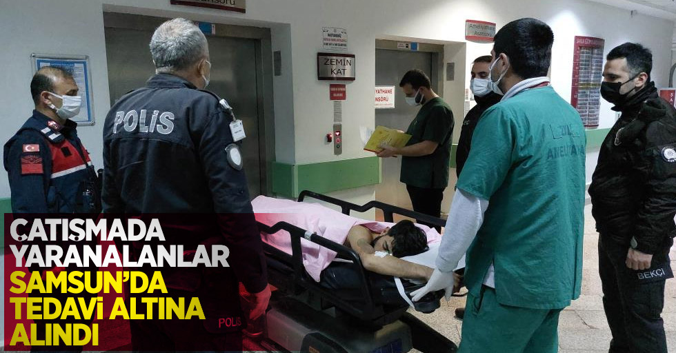 Sinop'taki çatışmada yaralılar Samsun'daki hastanelerde tedavi altına alındı