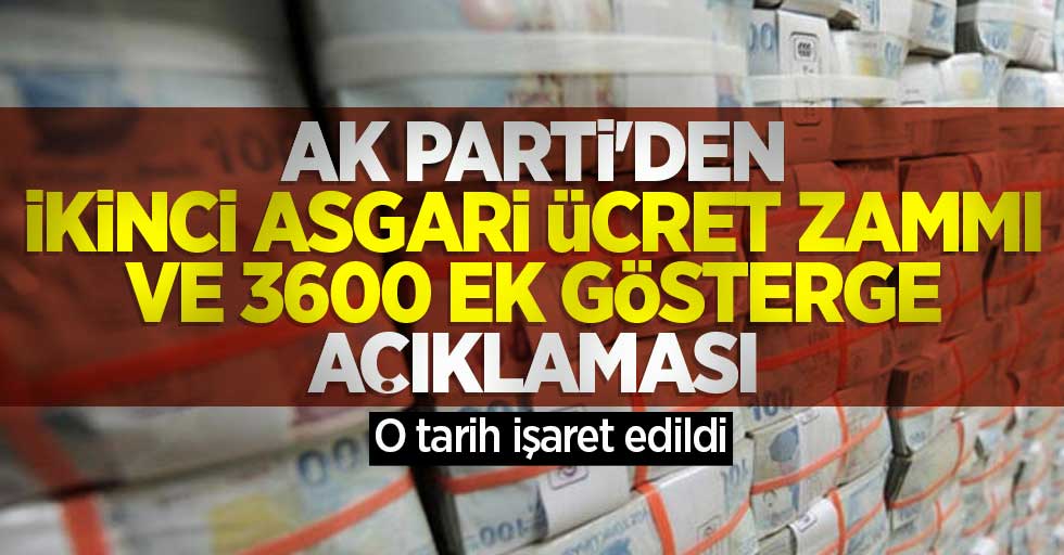 AK Parti'den ikinci asgari ücret zammı ve 3600 ek gösterge açıklaması! O tarih işaret edildi