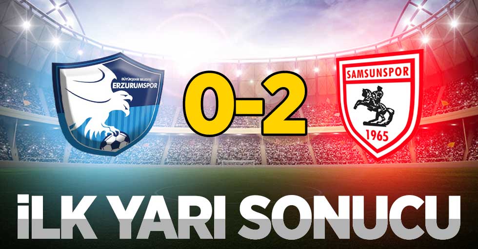 Erzurumspor-Samsunspor 0-2 (İlk yarı)