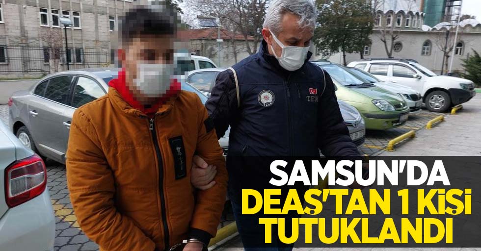 Samsun'da DEAŞ'tan 1 kişi tutuklandı