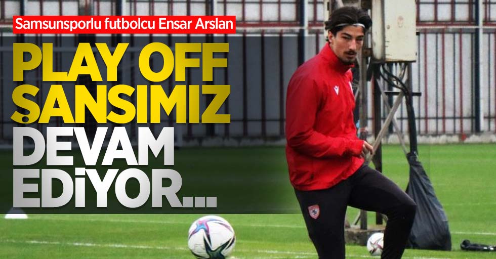 Enes Arslan: Play Off şansımız devam ediyor...