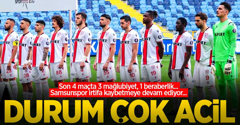 Son 4 maçta 3 mağlubiyet, 1 beraberlik... Samsunspor irtifa kaybetmeye devam ediyor...   DURUM ÇOK ACİL