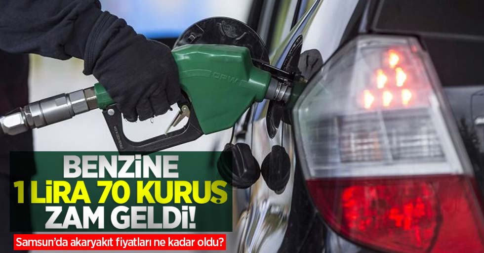 Benzine 1 lira 70 kuruş zam! Samsun'da akaryakıt fiyatları ne kadar oldu?