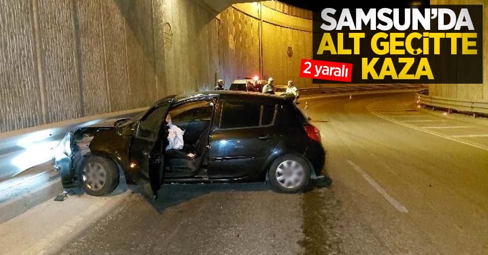 Samsun'da alt geçitte kaza: 2 yaralı