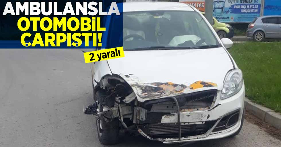 Samsun'da Ambulansla Otomobil Çarpıştı! 2 yaralı