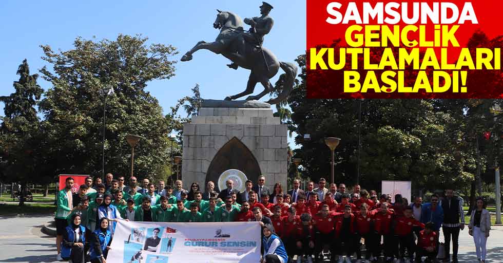 Samsun'da Gençlik Kutlamaları Başladı!