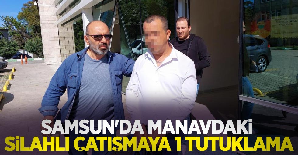 Samsun'da manavdaki silahlı çatışmaya 1 tutuklama