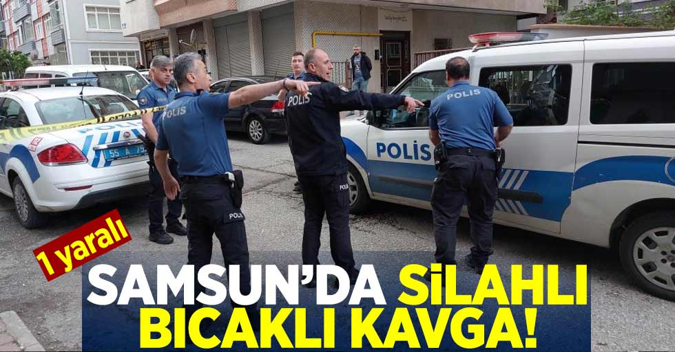 Samsun'da Silahlı Bıçaklı Kavga! 1 yaralı