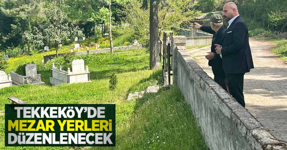 Tekkeköy'de mezar yerleri düzenlenecek