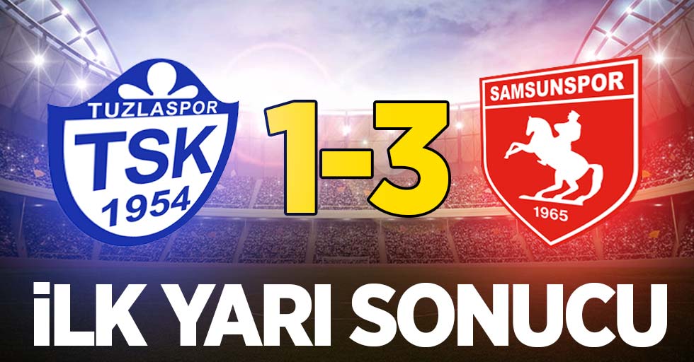 Tuzlaspor 1-3 Samsunspor (İlk Yarı Sonucu)