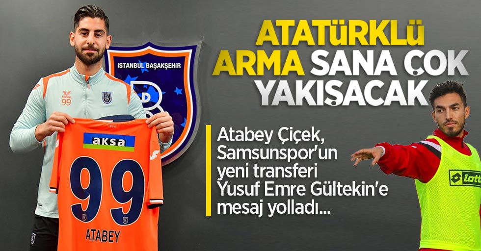 Atabey Çiçek, Samsunspor'un yeni transferi Yusuf Emre Gültekin'e mesaj yolladı...  "Atatürklü arma sana çok yakışacak"